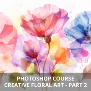 Creative floral art part 2 Photoshop course
